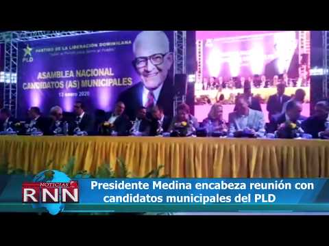 Presidente Danilo Medina encabeza reunión con candidatos municipales del PLD