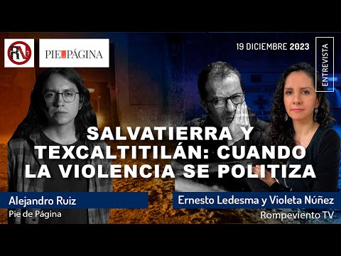 Salvatierra y Texcaltitilán: cuando la violencia se politiza