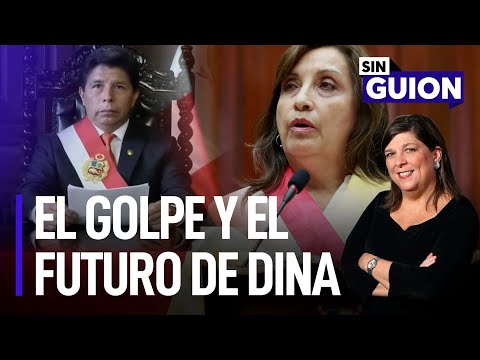 El golpe de Estado de Castillo y el futuro de Dina Boluarte | Sin Guion con Rosa María Palacios