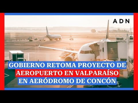 Gobierno retoma proyecto de aeropuerto en Valparaíso usando de infraestructura aeródromo de Concón