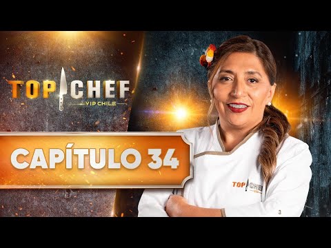 CAPÍTULO 34 ? TOP CHEF VIP CHILE