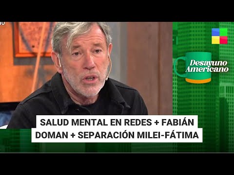 Salud mental + Fabián Doman + Separación Milei #DesayunoAmericano | Programa completo (16/04/24)
