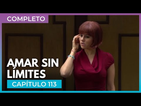 Amar sin límites - Capítulo 113 Completo | Tlnovelas