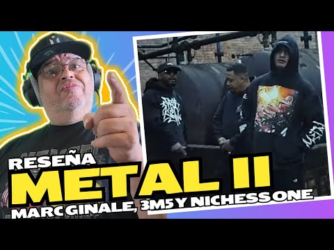 MARC GINALE, NICHESS ONE Y 3M5  VIGA (RESEÑA) METAL ll TREMENDA CONTINUACION METALURGICA