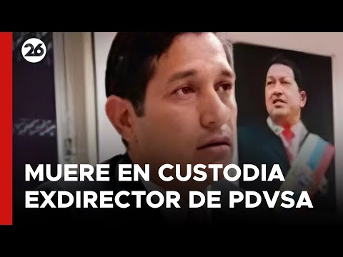 VENEZUELA | Muere en custodia exdirector de PDVSA vinculado a trama de corrupción