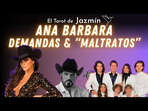 Ana Barbara: Demandas & “Maltratos” | El Tarot Responde