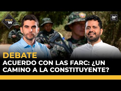 DEBATE Acuerdo con las Farc ¿un camino a la Constituyente de Gustavo Petro? | Sigue La W | La W