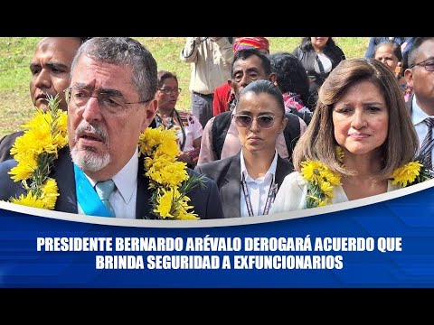 Presidente Bernardo Arévalo derogará acuerdo que brinda seguridad a exfuncionarios