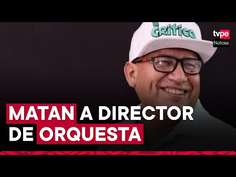 Callao: asesinan a director de orquesta de salsa en la puerta de su vivienda
