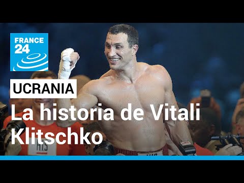 De famoso boxeador a alcalde de Kiev: la historia de Vitali Klitschko