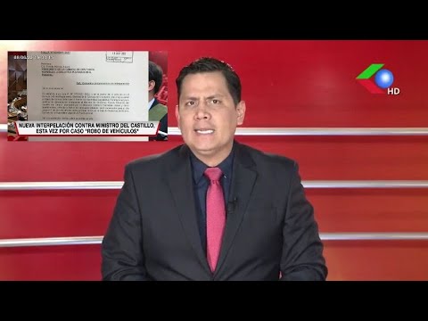 NUEVA INTERPELACIÓN CONTRA EL MINISTRO DEL CASTILLO , ESTA VEZ POR CASO ROBO DE VEHÍCULOS