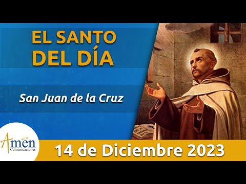 Santo de Hoy 14 de Diciembre l San Juan de la Cruz l Amén Comunicaciones