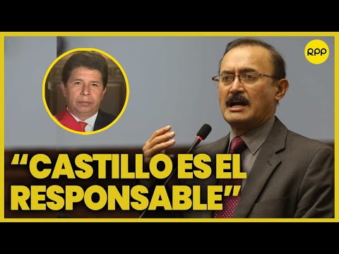 Perú: Pedro Castillo es el gran responsable de todo lo que nos viene pasando en estos días