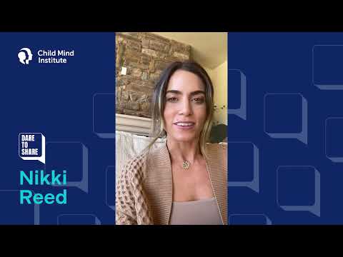 Nikki Reed Dares to Share - Child Mind Institute