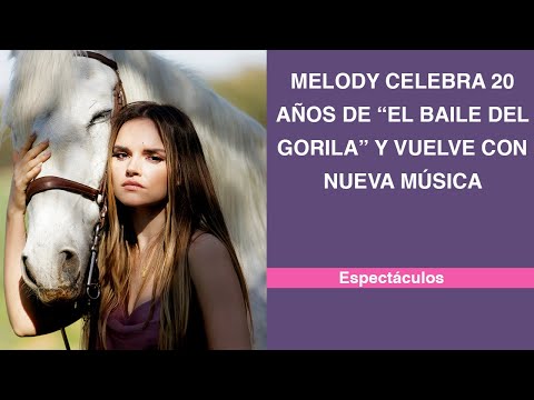 Melody celebra 20 años de “El baile del gorila”