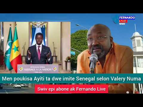 Men poukisa Ayiti ta dwe imite Senegal selon Valery Numa