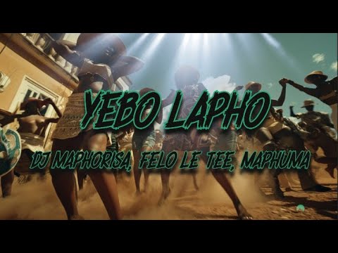 DJ Maphorisa, Dju Biza, Felo Le Tee, Scotts Maphuma, Thabza Tee - Yebo Lapho (Lyrics)