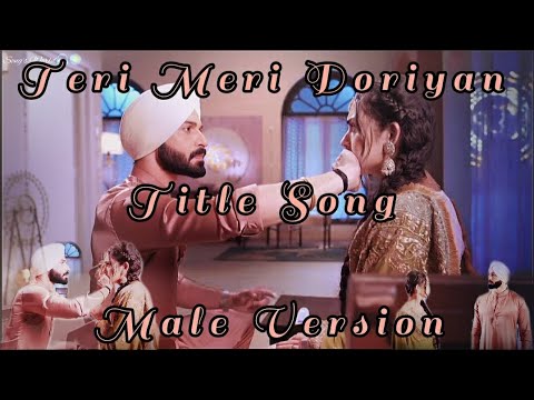 Teri Meri Doriyaan | Title Song | Male Version | Song's World