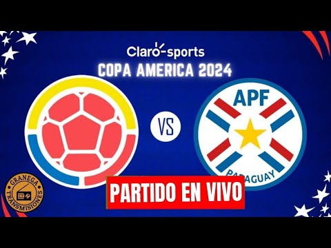 COLOMBIA VS PARAGUAY EN VIVO  LA EMOCION DE LA COPA AMERICA 2024