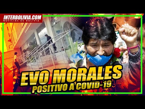 ? Evo Morales ?  da positivo a la covid ? en pleno rebrote de la pandemia en Bolivia ?