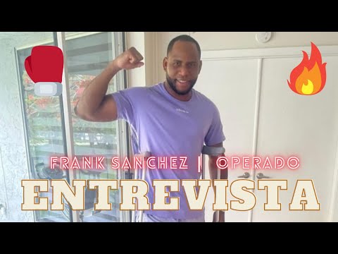 FRANK SANCHEZ: Ahora es que tengo que ser más fuerte