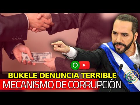 Presidente Bukele DENUNCIA terrible Mecanismo de CORRUPCIÓN en El Salvador