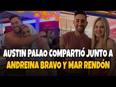 AUSTIN PALAO SE REENCONTRÓ CON ANDREINA BRAVO Y COMPARTIÓ JUNTO A MAR RENDÓN
