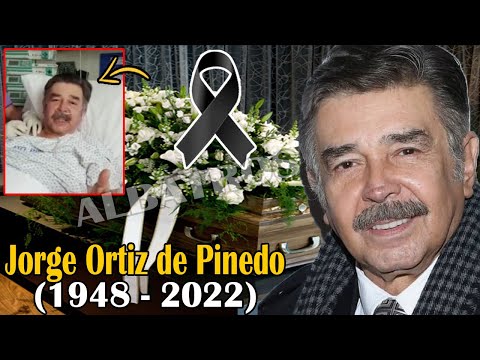 URGENTE ! TRISTE NOTICIA ! FALLECE ENTRAÑABLE ACTOR TELEVISA ! Jorge Ortiz de Pinedo hoy 2022