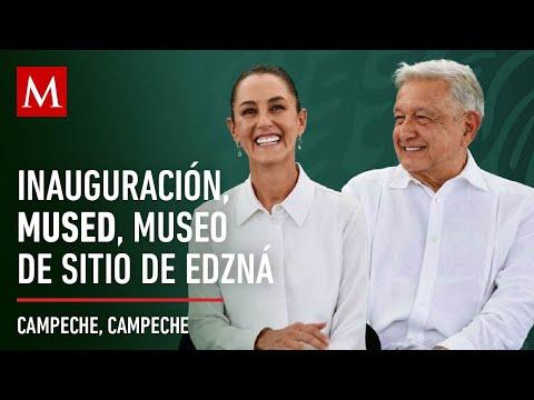 AMLO preside la inauguración de Mused, museo de sitio de Edzná en Campeche