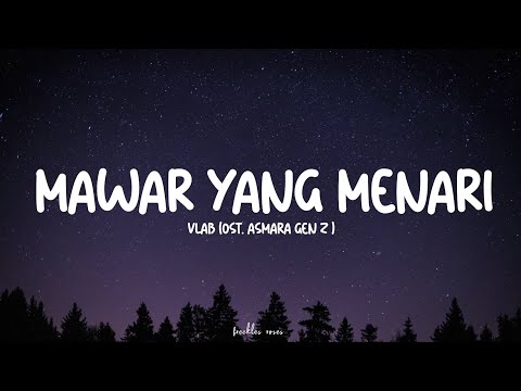 VLAB - MAWAR YANG MENARI LIRIK (OST ASMARA GEN Z AGZ)