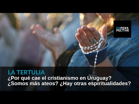 ¿Por qué baja el cristianismo en la población de Uruguay? ¿Hay otras espiritualidades?