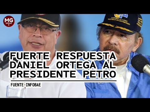 FUERTE RESPUESTA DE DANIEL ORTEGA AL PRESIDENTE GUSTAVO PETRO