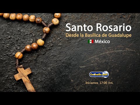 Rosario de hoy desde la Basílica de Guadalupe . Jueves 17/octubre/2024 17:00 hrs.