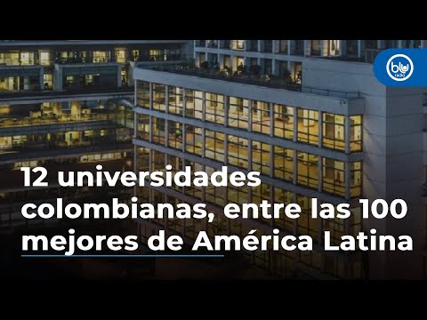 12 universidades colombianas, entre las 100 mejores de América Latina: ¿está la suya?