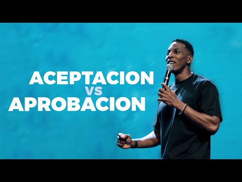 ACEPTACION VS APROBACION | Pastor Moises Bell