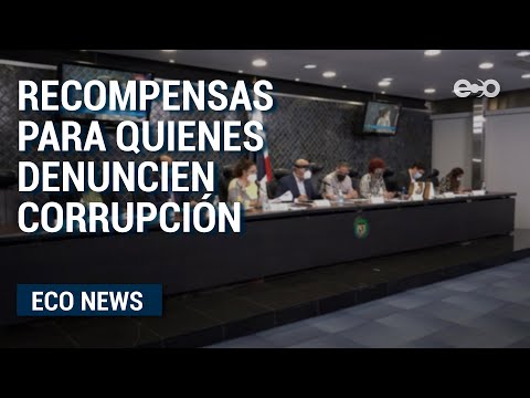 Proyecto de ley anticorrupción busca recompensar a los denunciante | ECO News