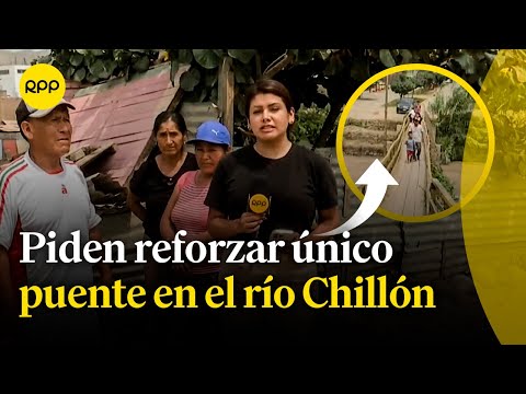 Vecinos de Comas solicitan reforzar el único puente peatonal de la zona por crecida del río Chillón