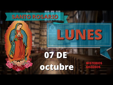 SANTO ROSARIO DE HOY LUNES 07 DE OCTUBRE