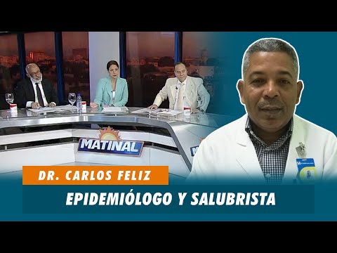 Dr. Carlos Feliz, Epidemiólogo y salubrista | Matinal