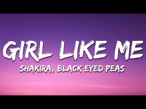 Black Eyed Peas, Shakira - Girl Like Me (Letra/Lyrics)