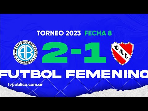 Belgrano de Córdoba vs Independiente: Fecha 08 Copa de la Liga Profesional Femenina YPF 2023