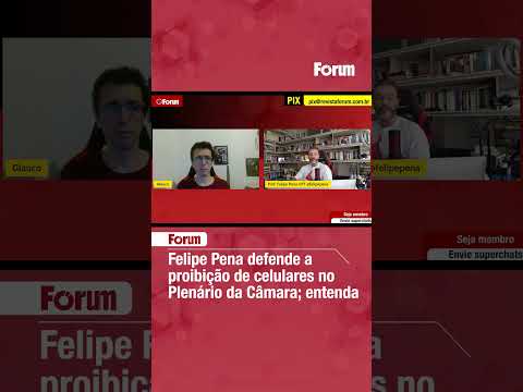 Felipe Pena defende a proibição de celulares no plenário da Câmara