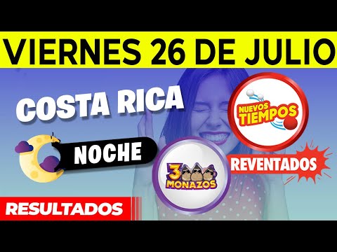 Sorteo 7:30PM Nuevos Tiempos y 3 Monazos NOCHE del viernes 26 de julio del 2024