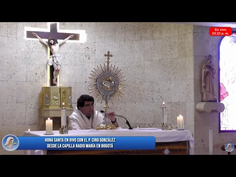 Hora santa en vivo con el P. Ciro González - 28 de diciembre de 2023