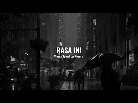 Rasa Ini - Vierra (Speed Up Reverb)