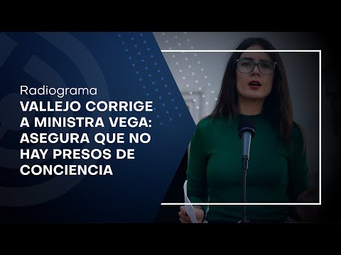 Vallejo corrige a ministra Vega: asegura que no hay presos de conciencia