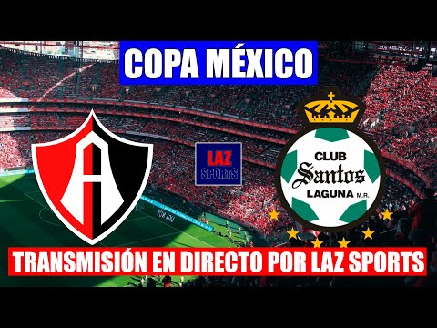 ATLAS VS SANTOS LAGUNA EN VIVO | COPA de MÉXICO  Jornada 1 | 12/12/2022