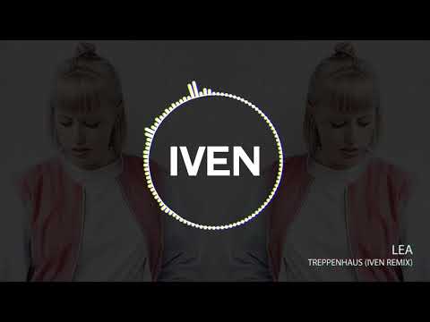 LEA - Treppenhaus - IIVEN remix