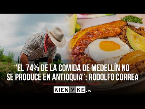 La mayoría de comida de Medellín no se produce en Antioquia