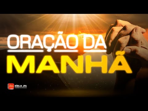 ORAÇÃO DA MANHÃ | CLAMOR PELA PRESENÇA DE DEUS ? - Bíblia JFA Offline